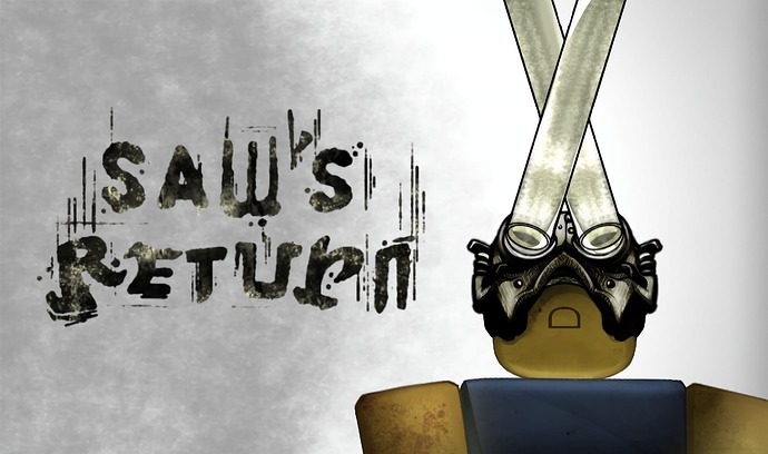 “SAW’S RETURN” Thumbnail 1 (1)
