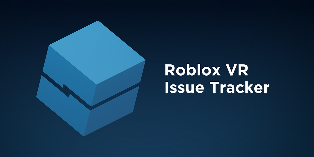 Roblox VR Issue Tracker - Community Resources - Developer Forum | Roblox