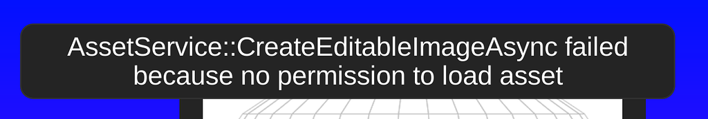 CreateEditableImageAsync failed despite asset being set to "Open Use ...