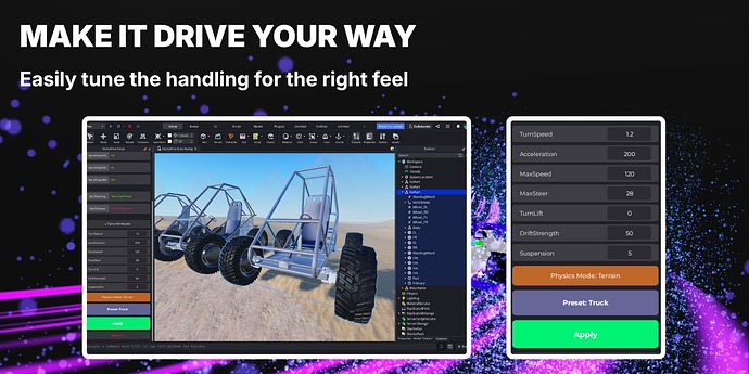 MAKE IT DRIVE YOUR WAY. Easily tune the handling for the right feel