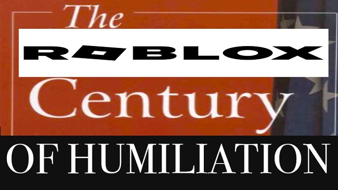 the roblox century of humiliation