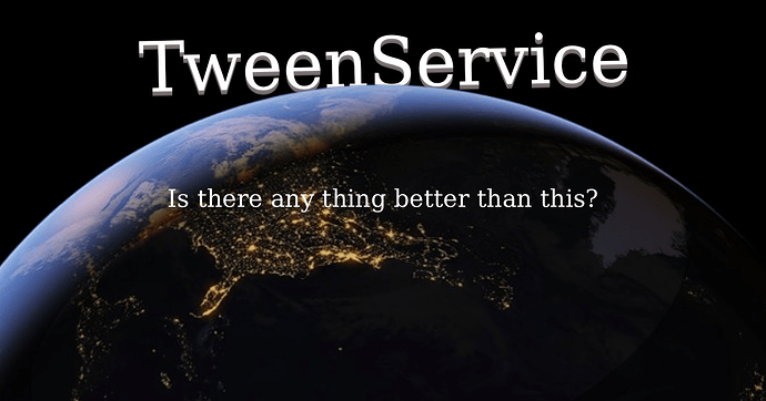 TweenService