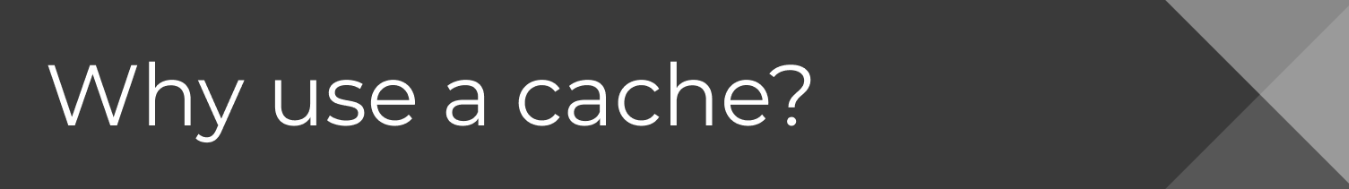 Kache WhyUseACache